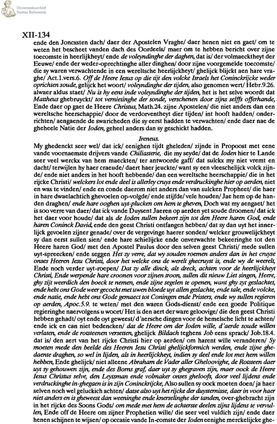 heerlijckheyt/ ghelijck blijckt aen hare vraghe/ Act.l.vers.6.