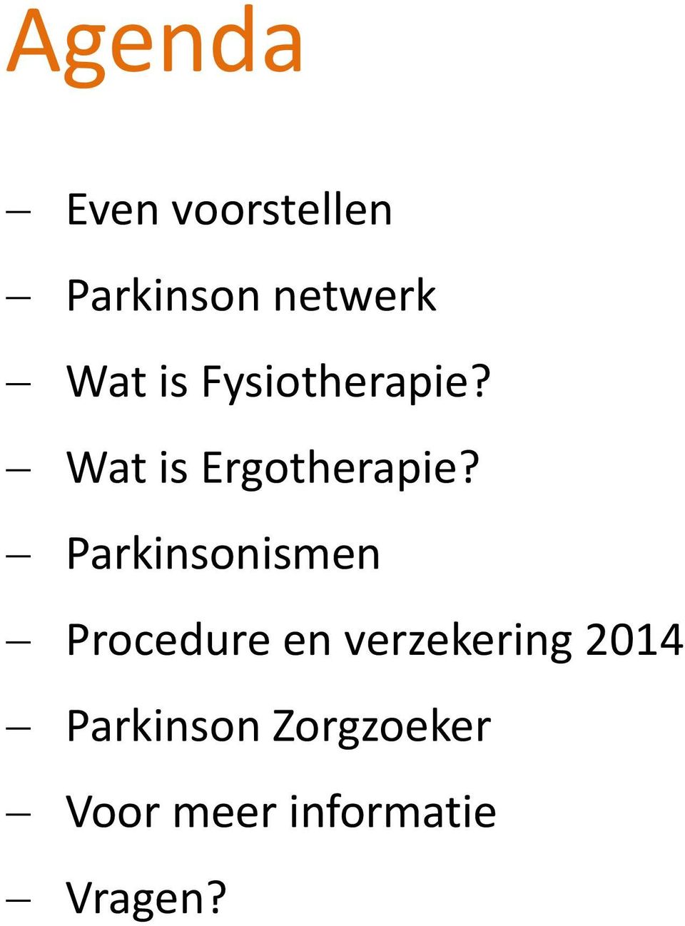 Parkinsonismen Procedure en verzekering 2014