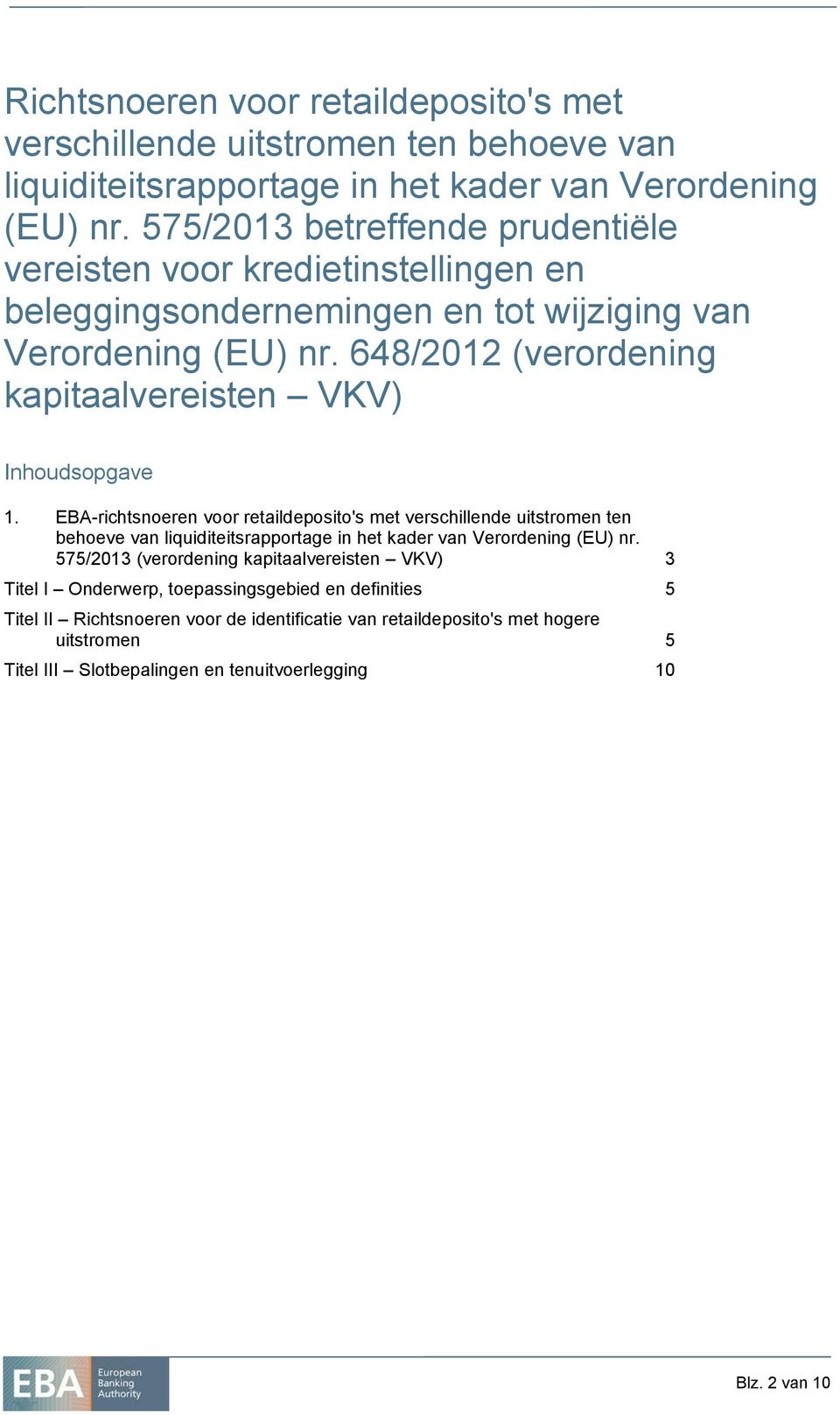 648/2012 (verordening kapitaalvereisten VKV) Inhoudsopgave 1.