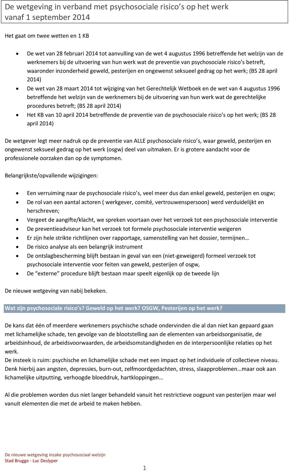 (BS 28 april 2014) De wet van 28 maart 2014 tot wijziging van het Gerechtelijk Wetboek en de wet van 4 augustus 1996 betreffende het welzijn van de werknemers bij de uitvoering van hun werk wat de