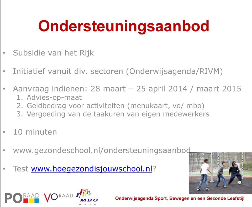 Advies-op-maat 2. Geldbedrag voor activiteiten (menukaart, vo/ mbo) 3.