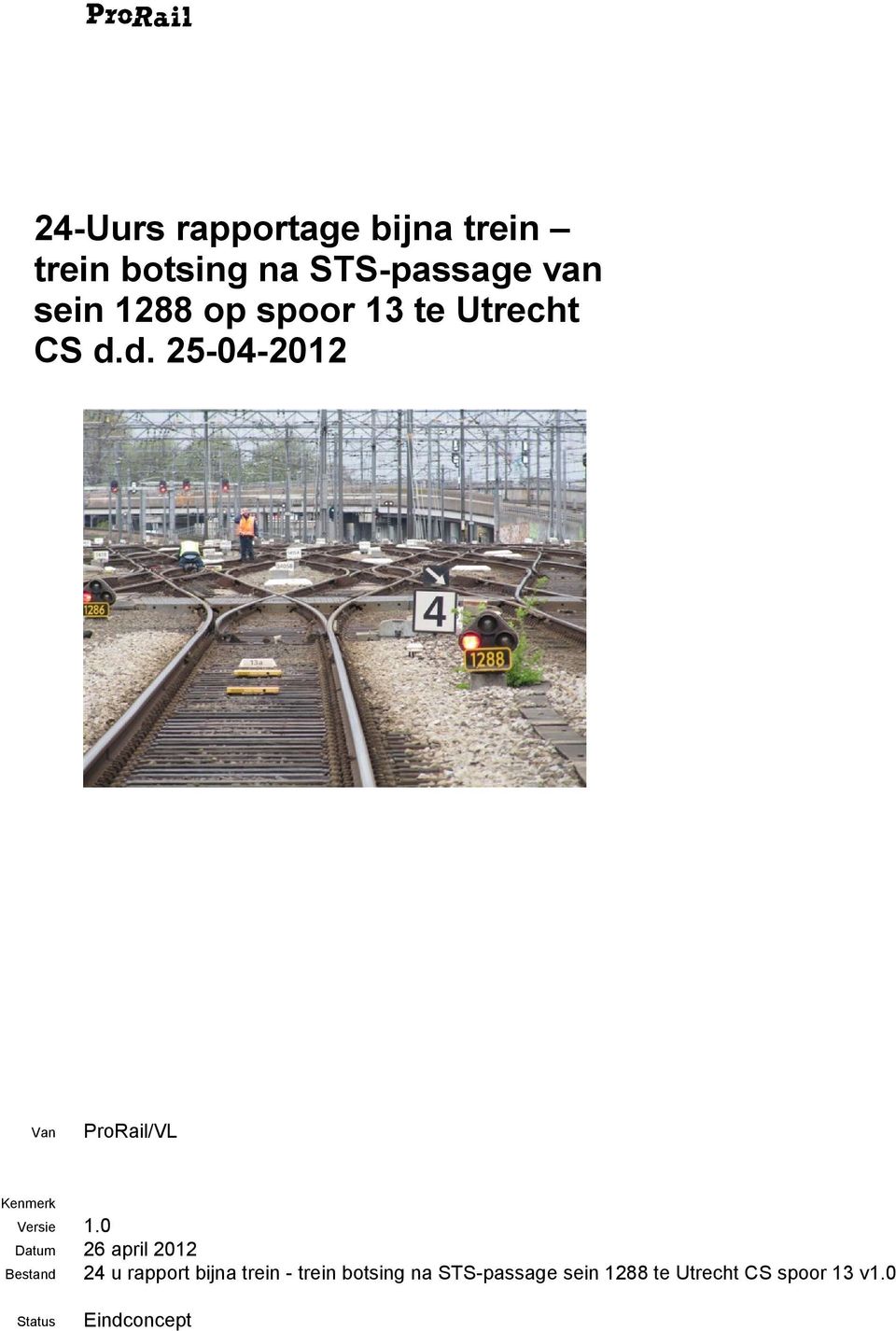 d. 25-04-2012 Van ProRail/VL Kenmerk Versie 1.