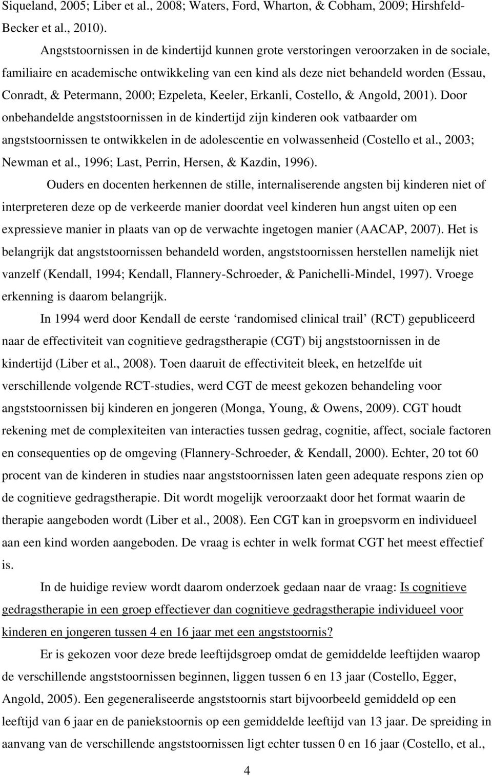 2000; Ezpeleta, Keeler, Erkanli, Costello, & Angold, 2001).