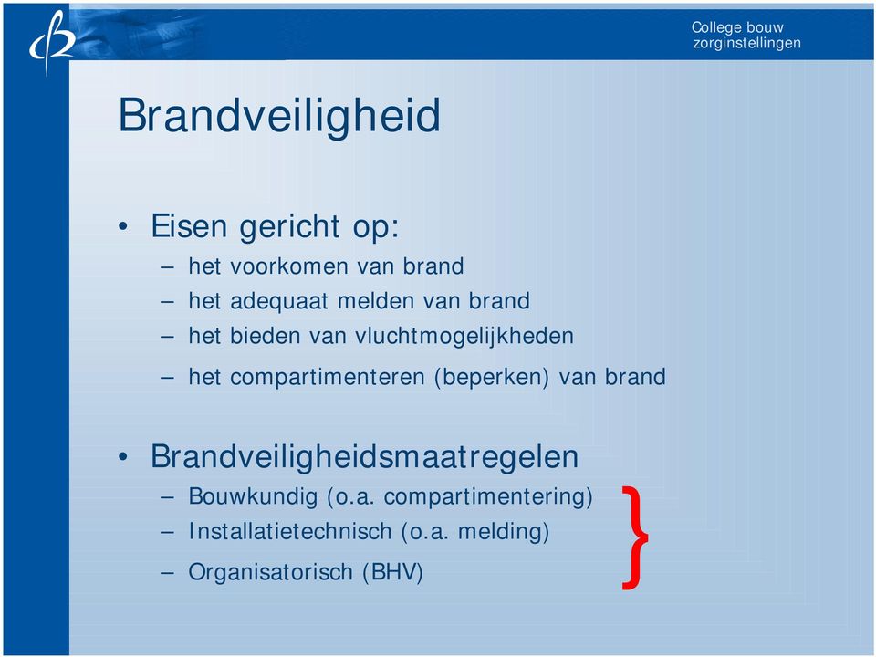 compartimenteren (beperken) van brand Brandveiligheidsmaatregelen