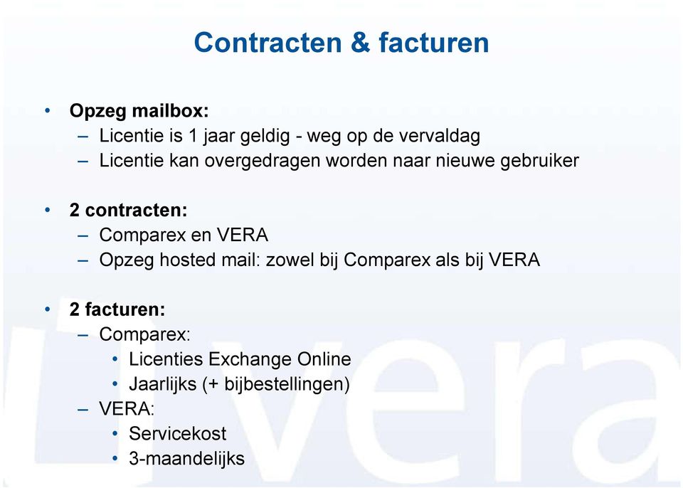 Comparex en VERA Opzeg hosted mail: zowel bij Comparex als bij VERA 2 facturen: