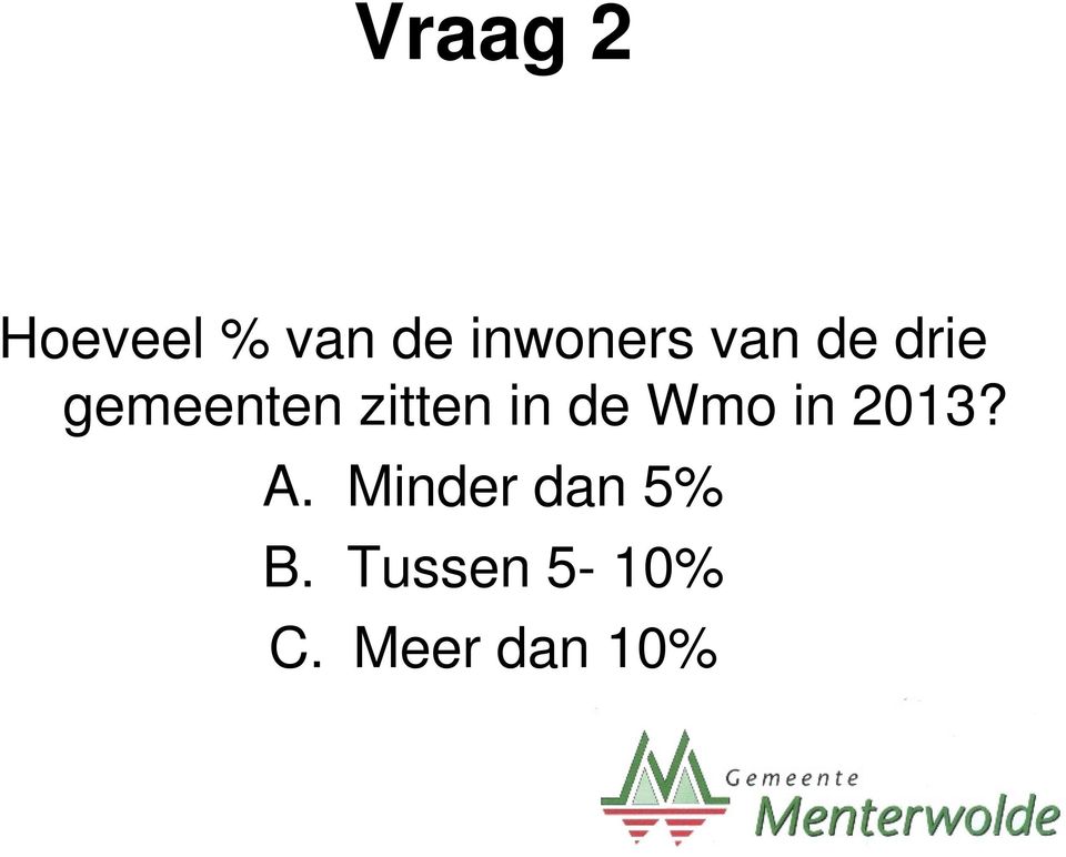 zitten in de Wmo in 2013? A.