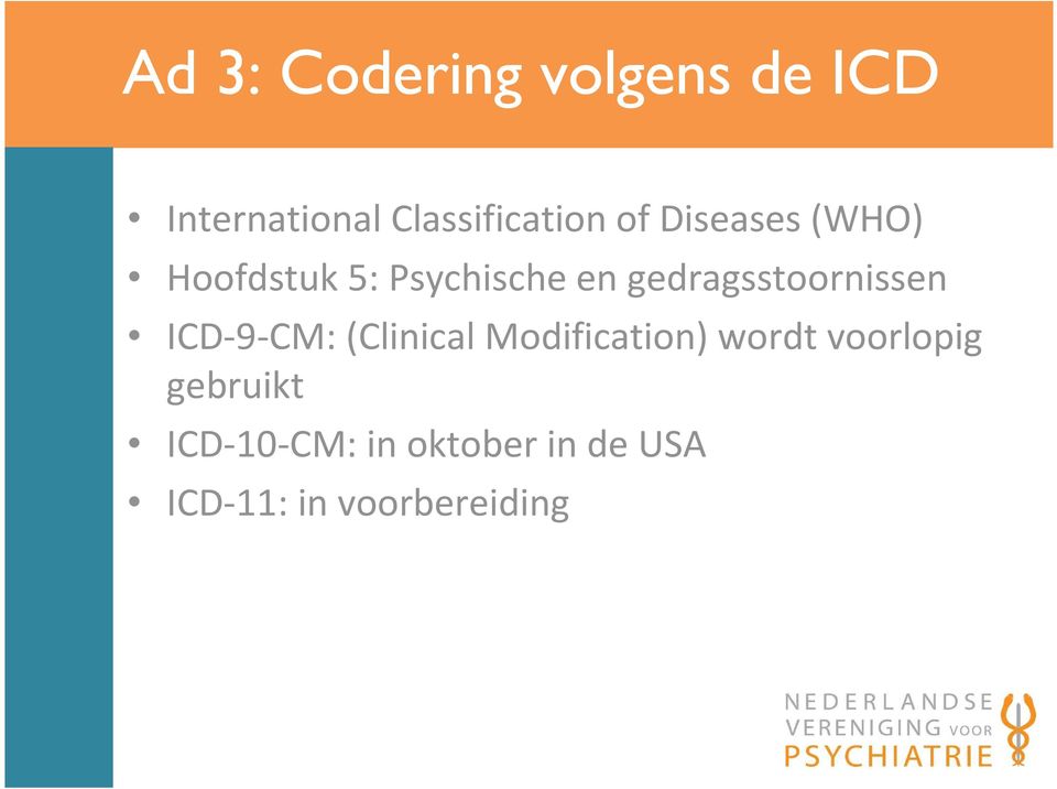 gedragsstoornissen ICD-9-CM: (Clinical Modification) wordt