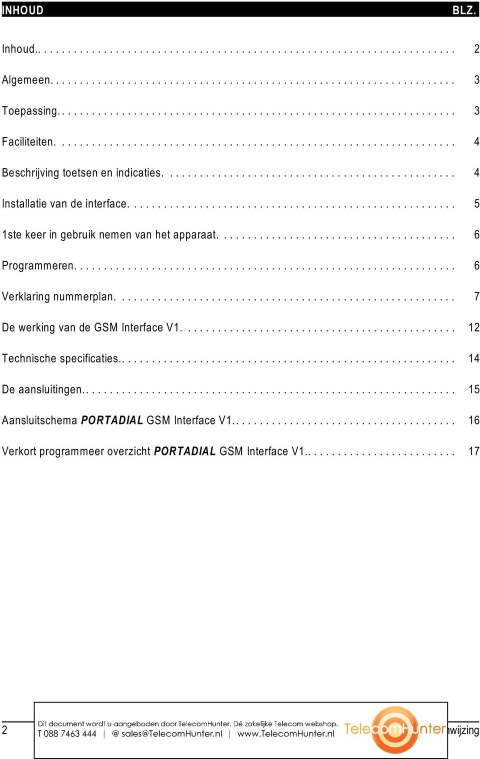 ... De werking van de GSM Interface V1.... Technische specificaties... De aansluitingen.