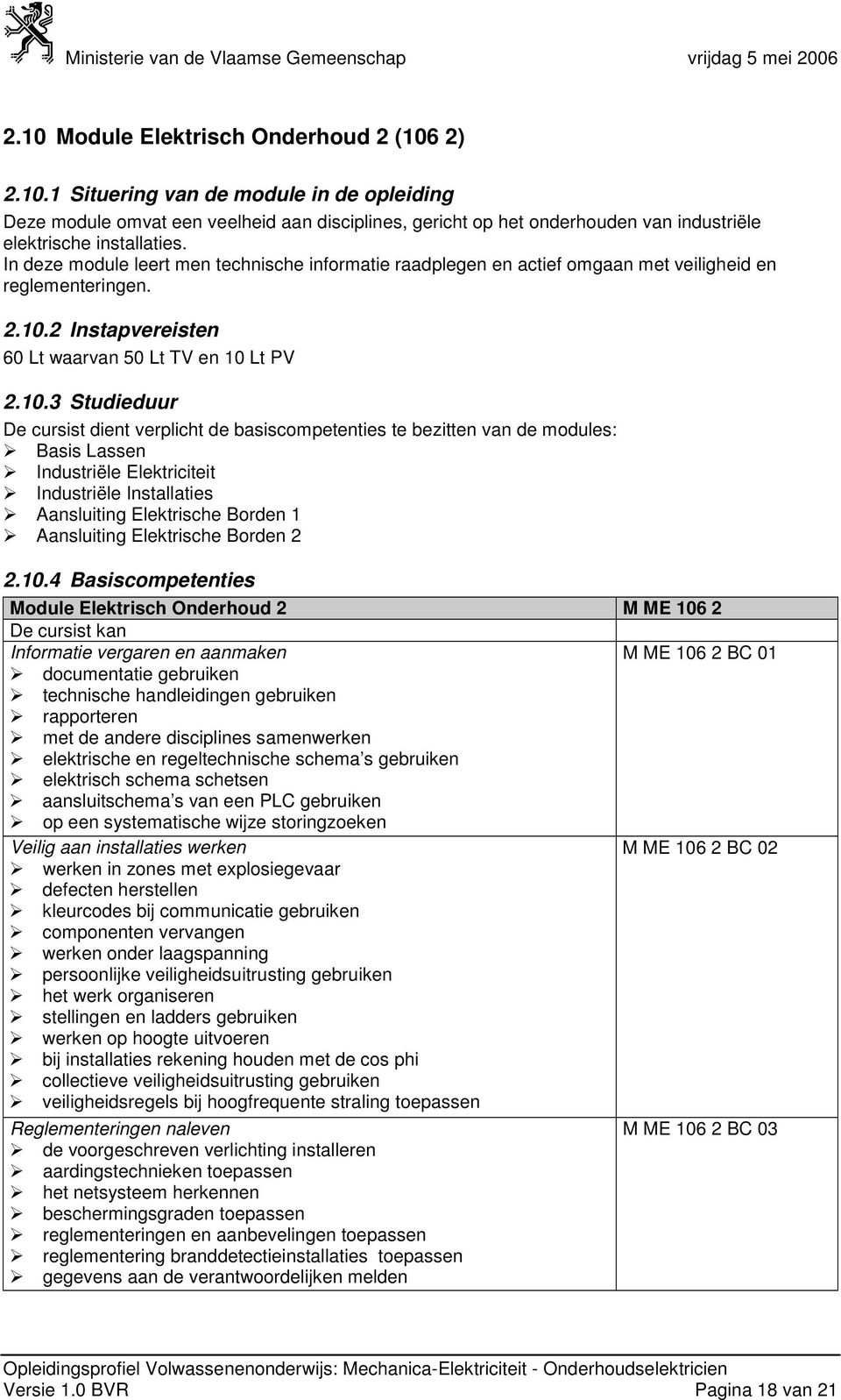 2 Instapvereisten 60 Lt waarvan 50 Lt TV en 10 