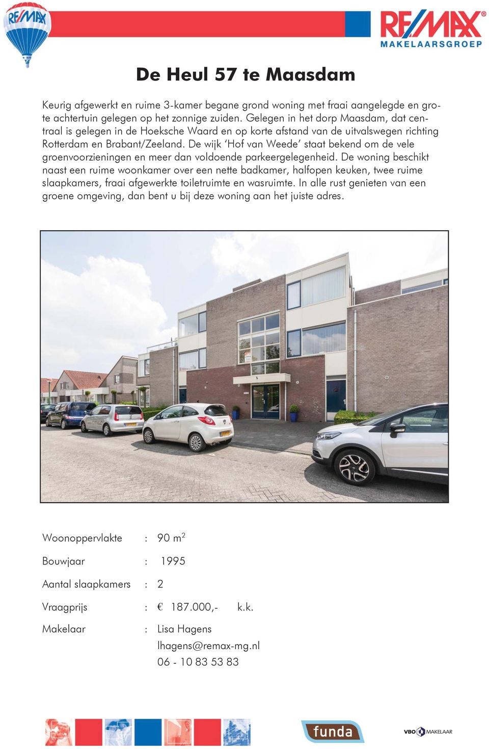 De wijk Hof van Weede staat bekend om de vele groenvoorzieningen en meer dan voldoende parkeergelegenheid.