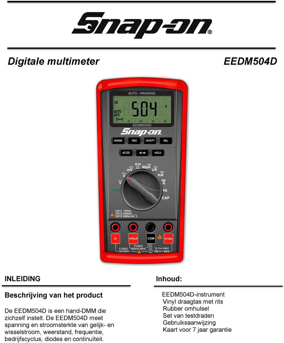 De EEDM504D meet spanning en stroomsterkte van gelijk- en wisselstroom, weerstand, frequentie,