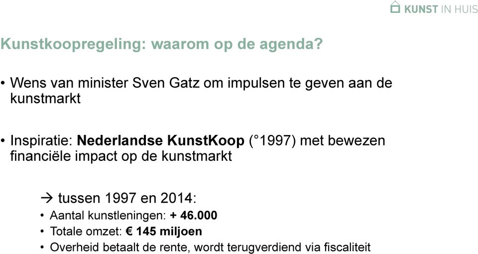 Nederlandse KunstKoop ( 1997) met bewezen financiële impact op de kunstmarkt tussen