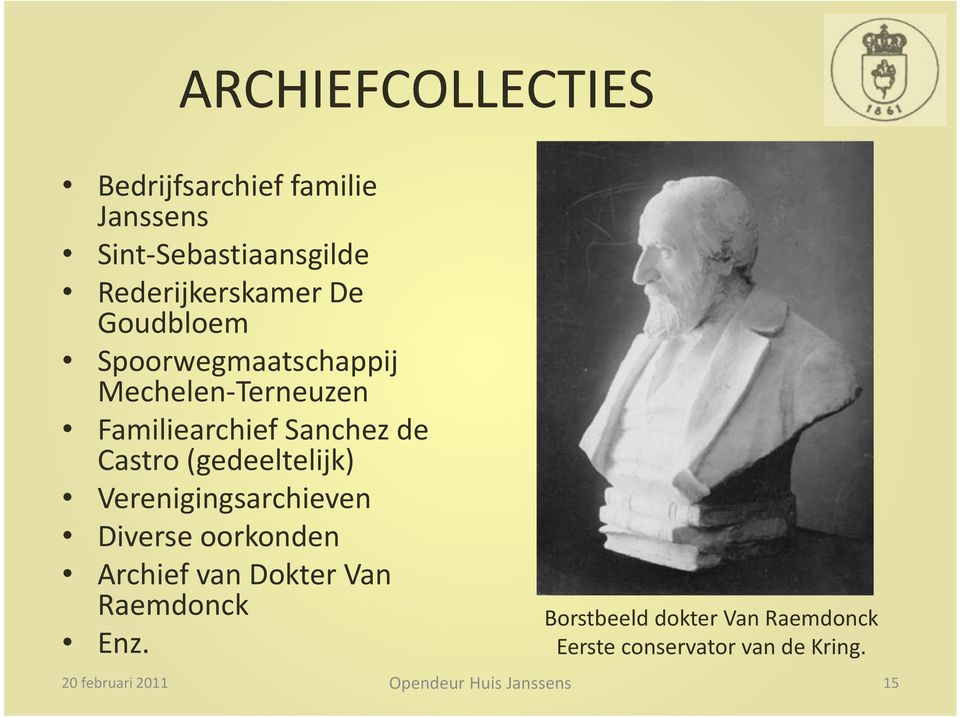 Familiearchief Sanchez de Castro (gedeeltelijk) Verenigingsarchieven Diverse