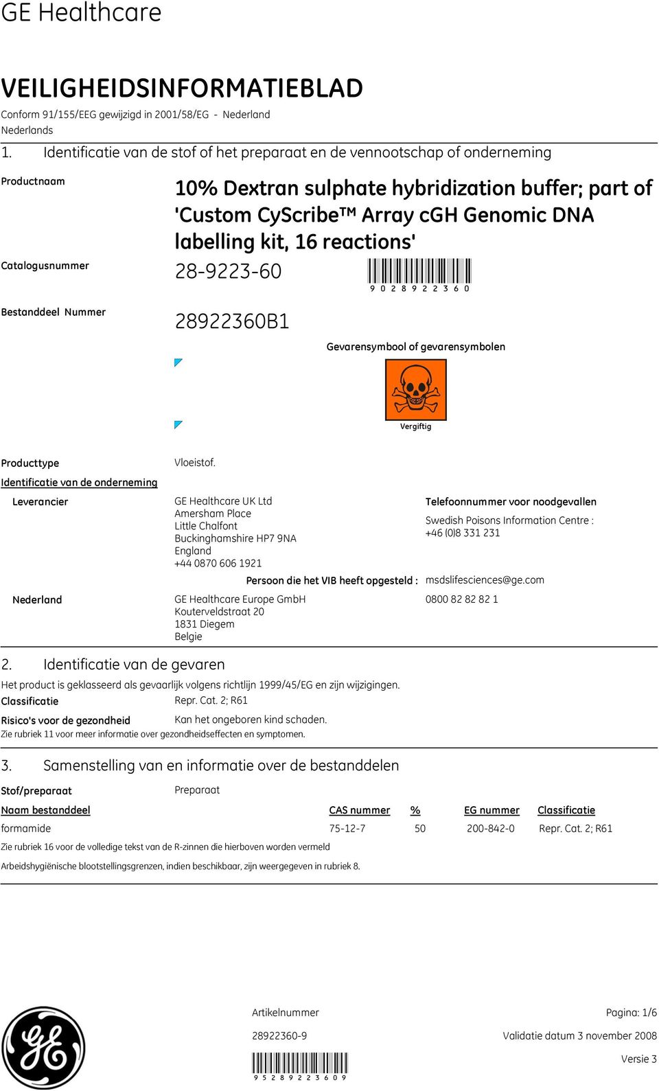 9028922360 Bestanddeel Nummer 28922360B1 Gevarensymbool of gevarensymbolen Vergiftig Producttype Identificatie van de onderneming Leverancier Nederland Vloeistof.