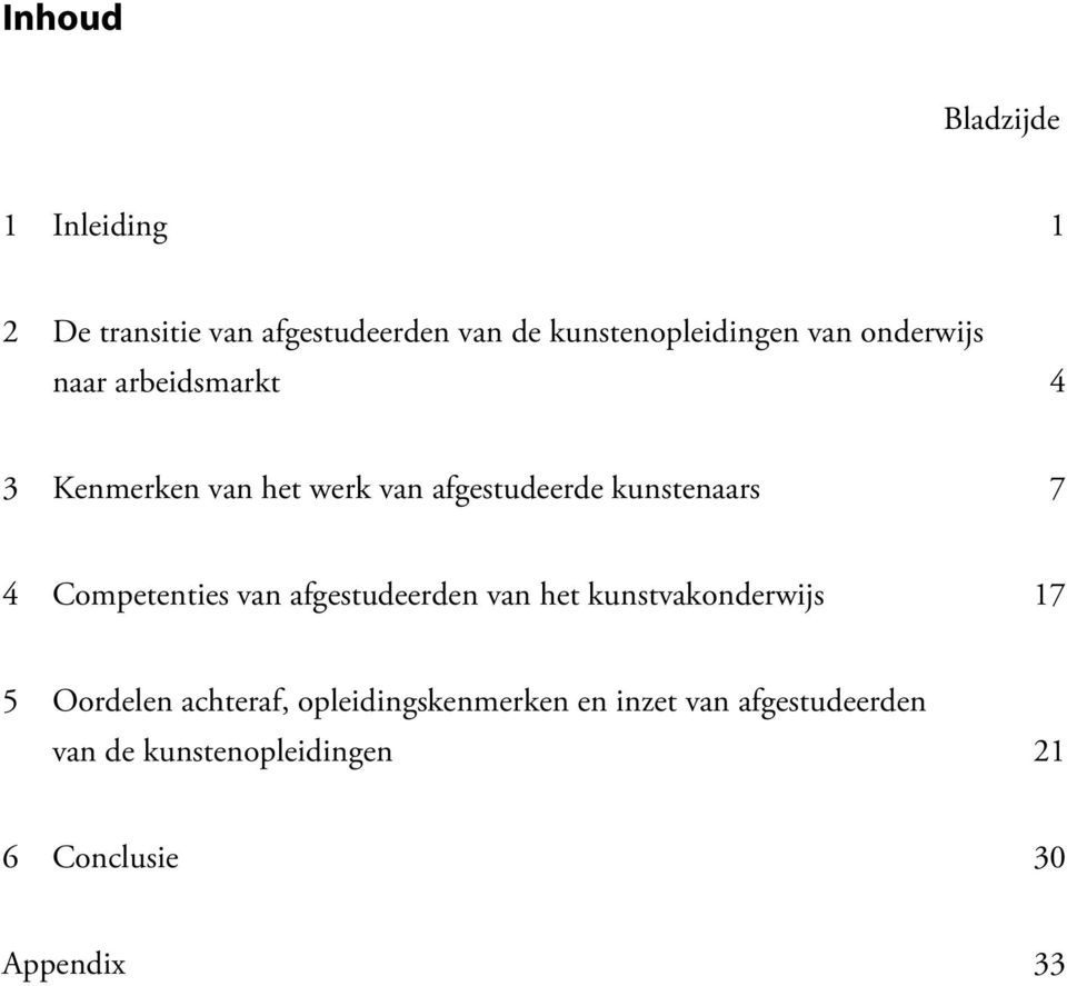 Competenties van afgestudeerden van het kunstvakonderwijs 17 5 Oordelen achteraf,