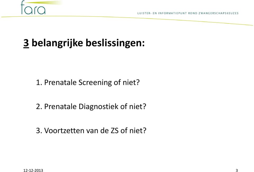 Prenatale Diagnostiek of niet? 3.