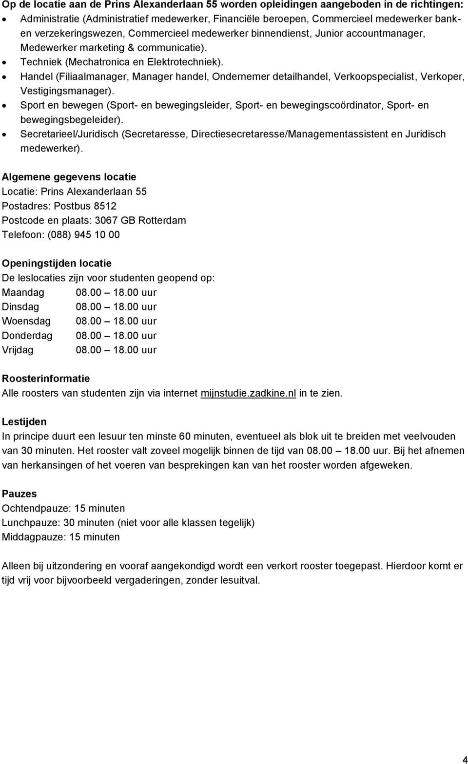 Handel (Filiaalmanager, Manager handel, Ondernemer detailhandel, Verkoopspecialist, Verkoper, Vestigingsmanager).