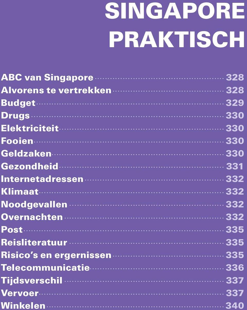 .. 332 Klimaat... 332 Noodgevallen... 332 Overnachten... 332 Post... 335 Reisliteratuur.