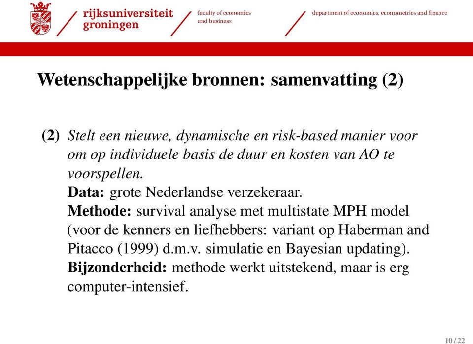 Data: grote Nederlandse verzekeraar.