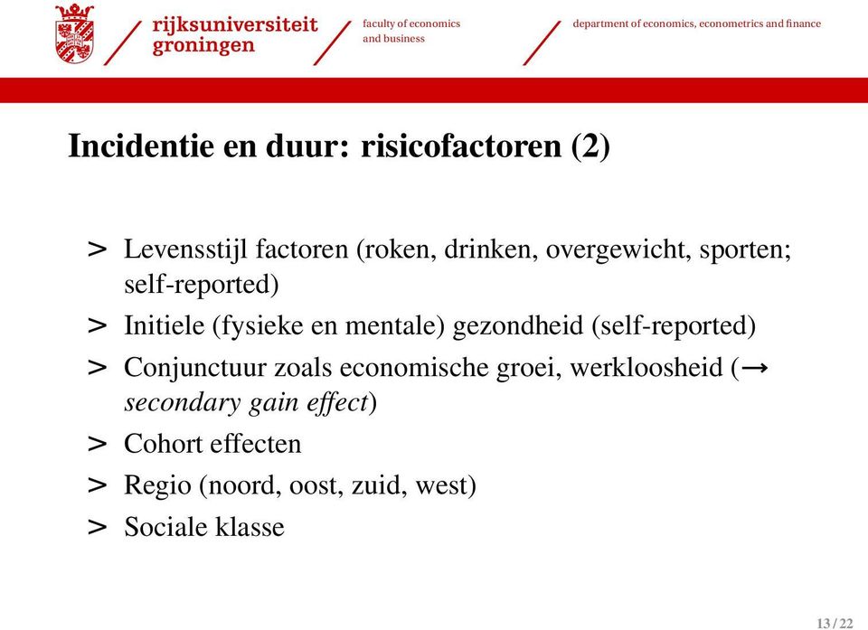 (self-reported) > Conjunctuur zoals economische groei, werkloosheid ( secondary