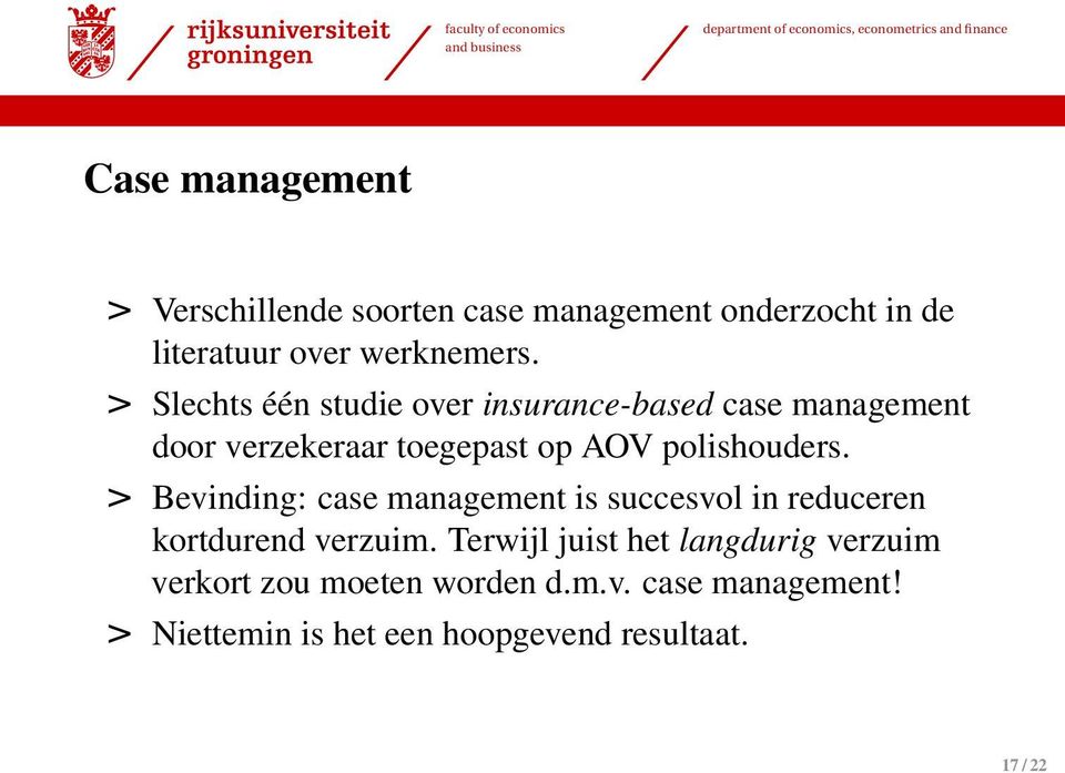 > Bevinding: case management is succesvol in reduceren kortdurend verzuim.