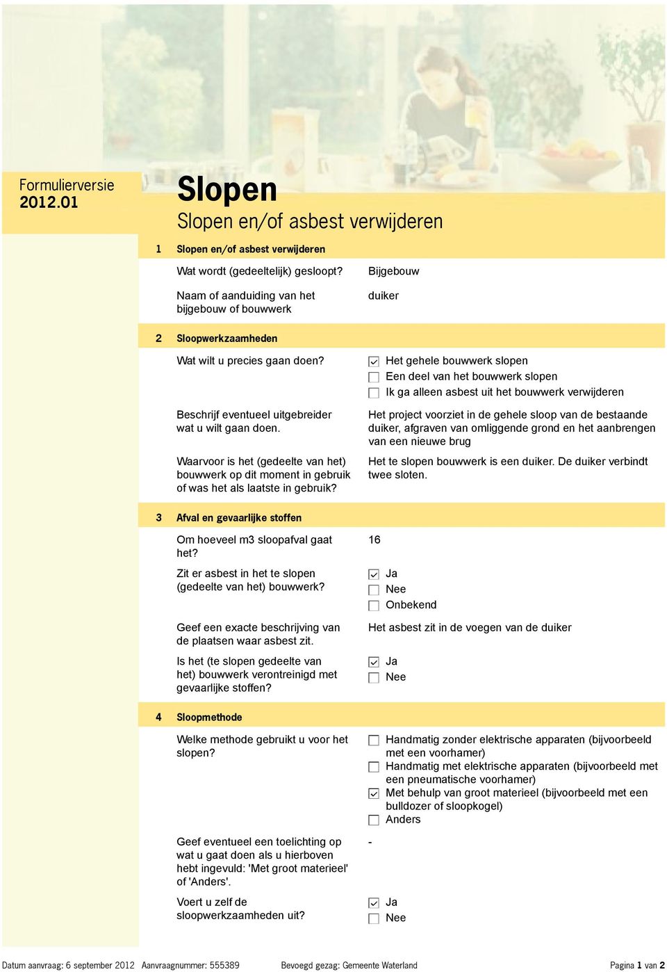 Waarvoor is het (gedeelte van het) bouwwerk op dit moment in gebruik of was het als laatste in gebruik?