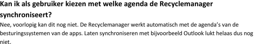 De Recyclemanager werkt automatisch met de agenda s van de