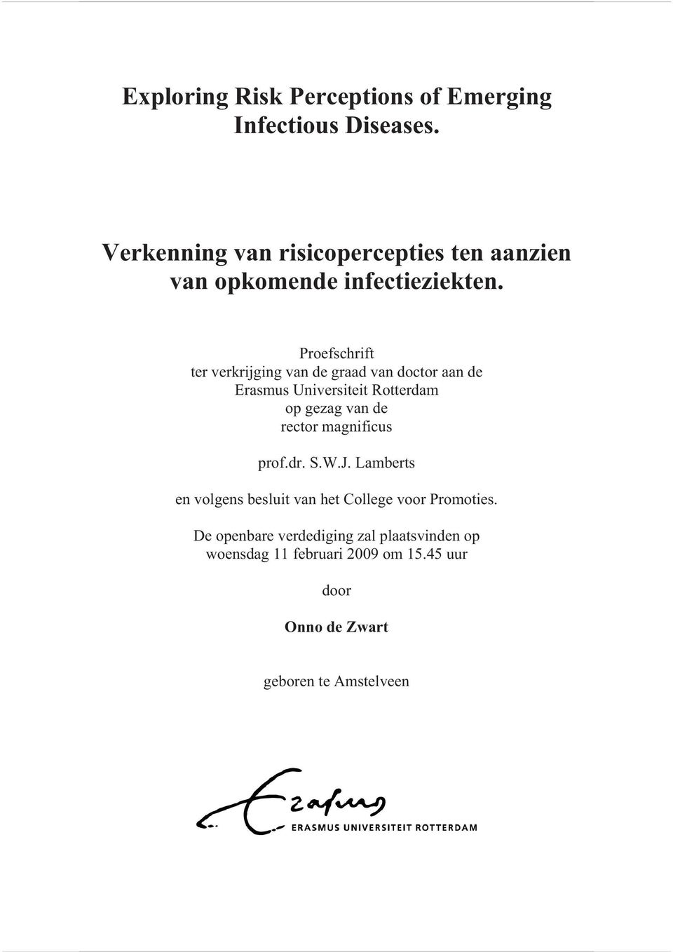 Proefschrift ter verkrijging van de graad van doctor aan de Erasmus Universiteit Rotterdam op gezag van de rector