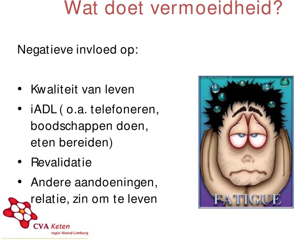 iadl ( o.a. telefoneren, boodschappen doen,