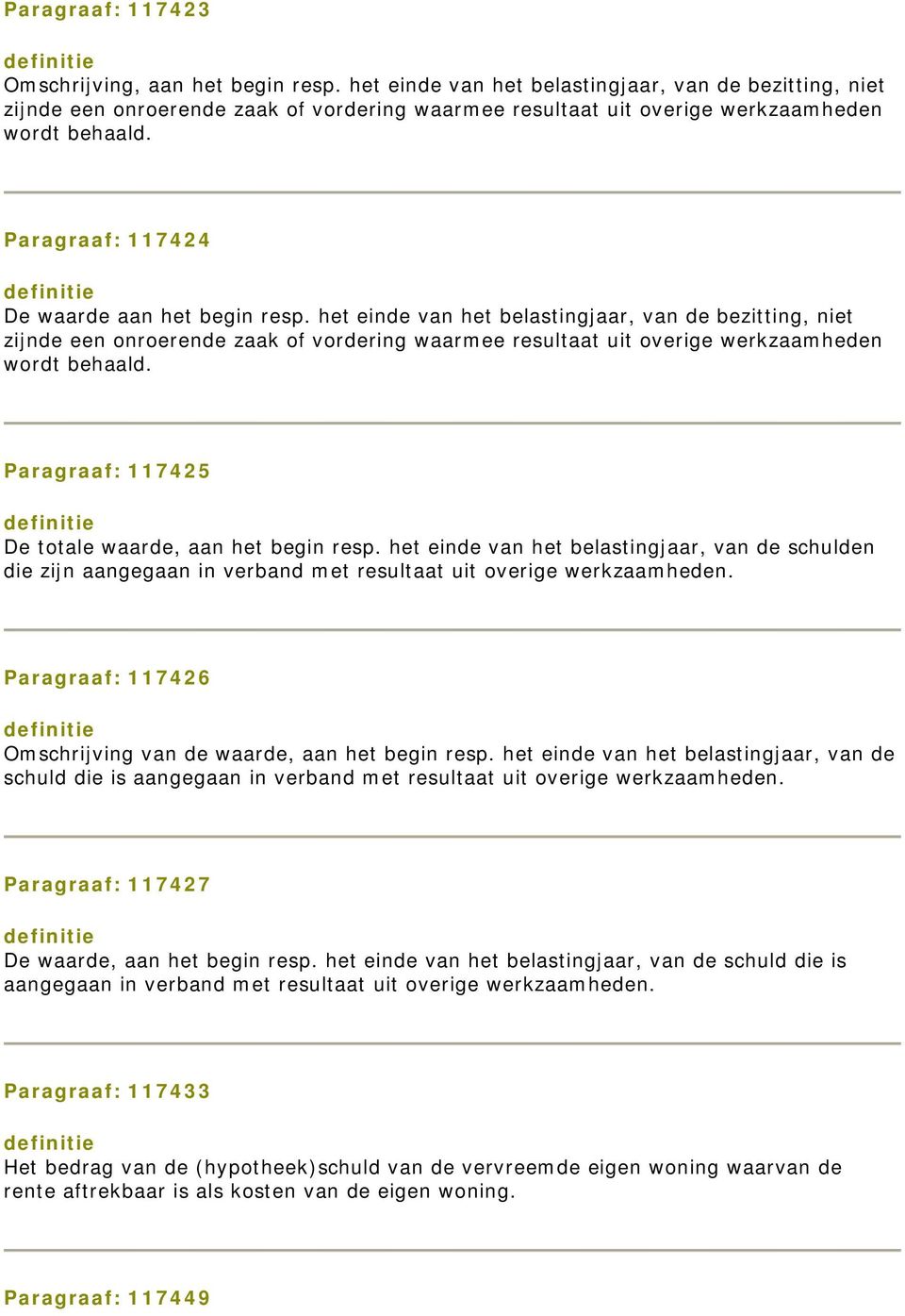 Paragraaf: 117424 De waarde aan het begin resp.  Paragraaf: 117425 De totale waarde, aan het begin resp.