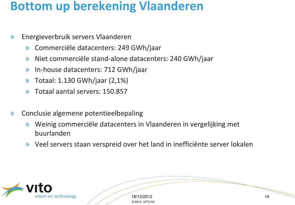 130 GWh/jaar (2,1%)» Totaal aantal servers: 150.