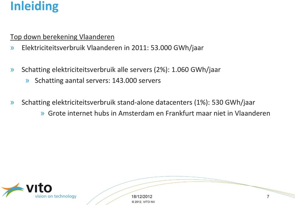 060 GWh/jaar» Schatting aantal servers: 143.