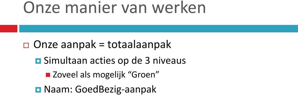 acties op de 3 niveaus Zoveel