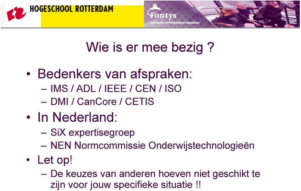 CanCore / CETIS In Nederland: SiX expertisegroep NEN