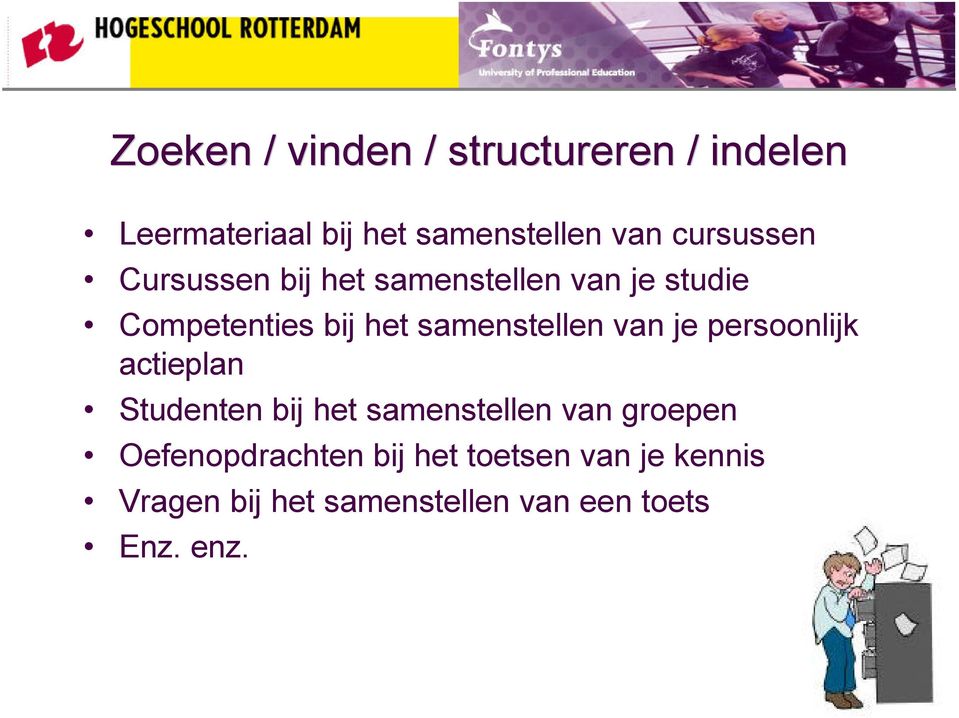 samenstellen van je persoonlijk actieplan Studenten bij het samenstellen van groepen