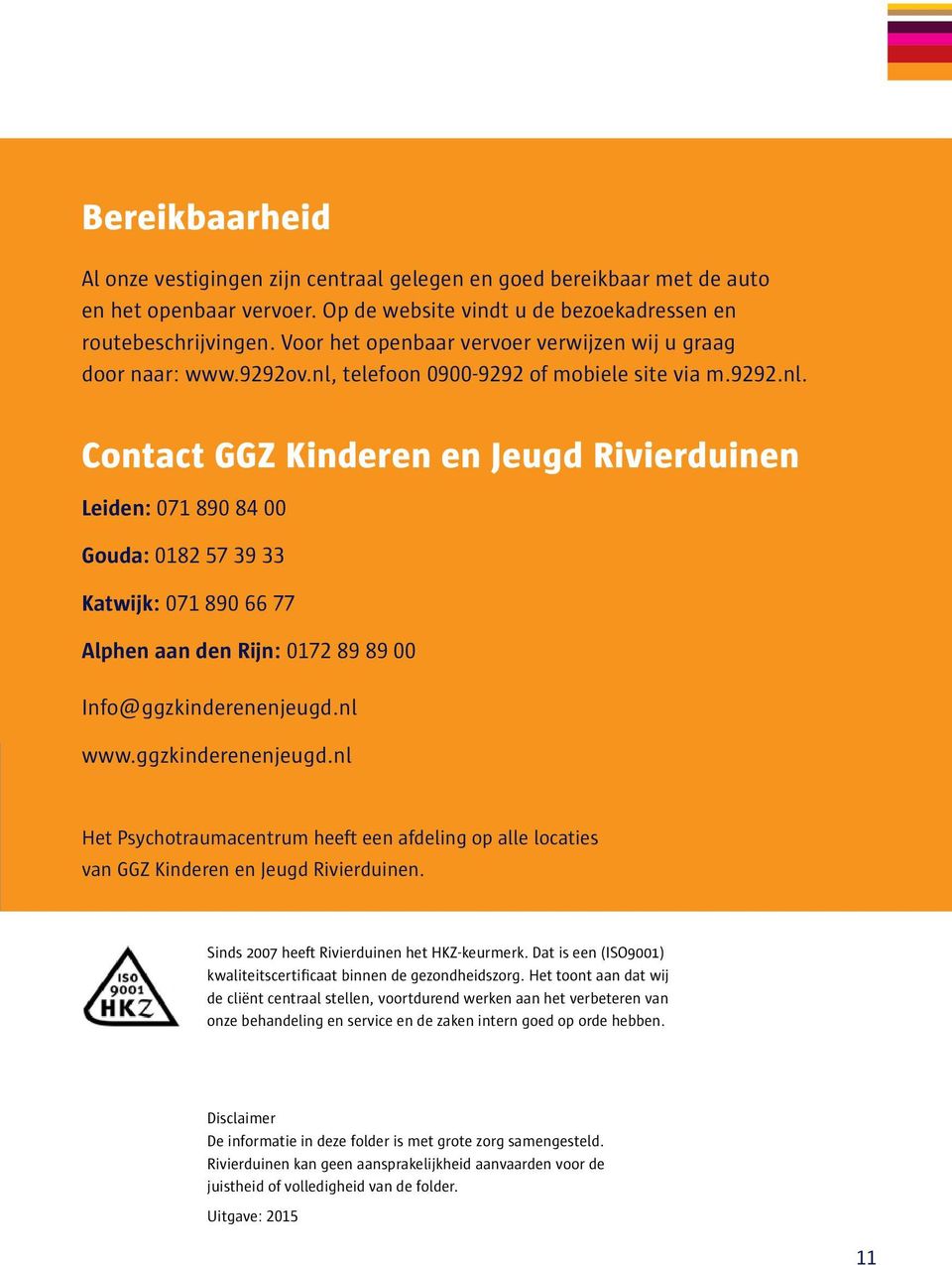 telefoon 0900-9292 of mobiele site via m.9292.nl.