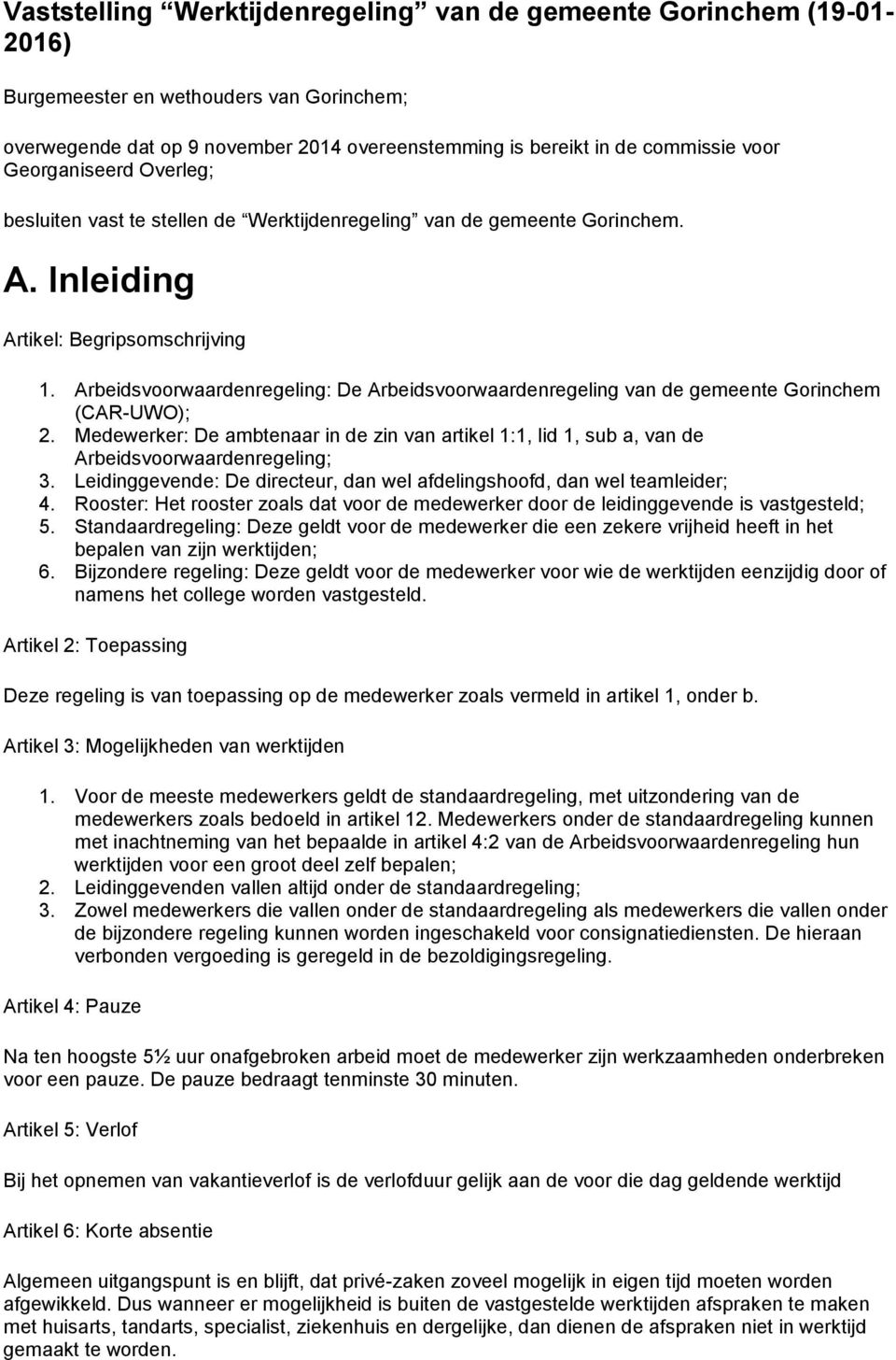 Arbeidsvoorwaardenregeling: De Arbeidsvoorwaardenregeling van de gemeente Gorinchem (CAR-UWO); 2.