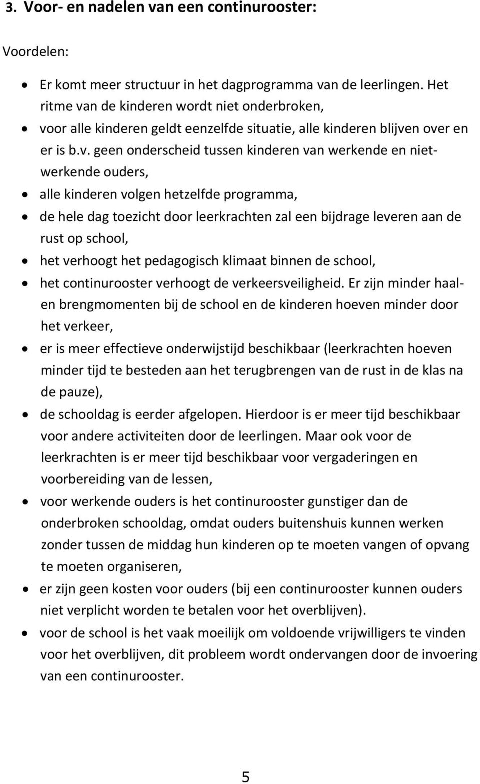 n de kinderen wordt niet onderbroken, vo