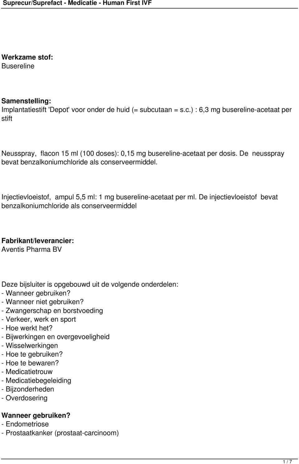 Injectievloeistof, ampul 5,5 ml: 1 mg busereline-acetaat per ml.