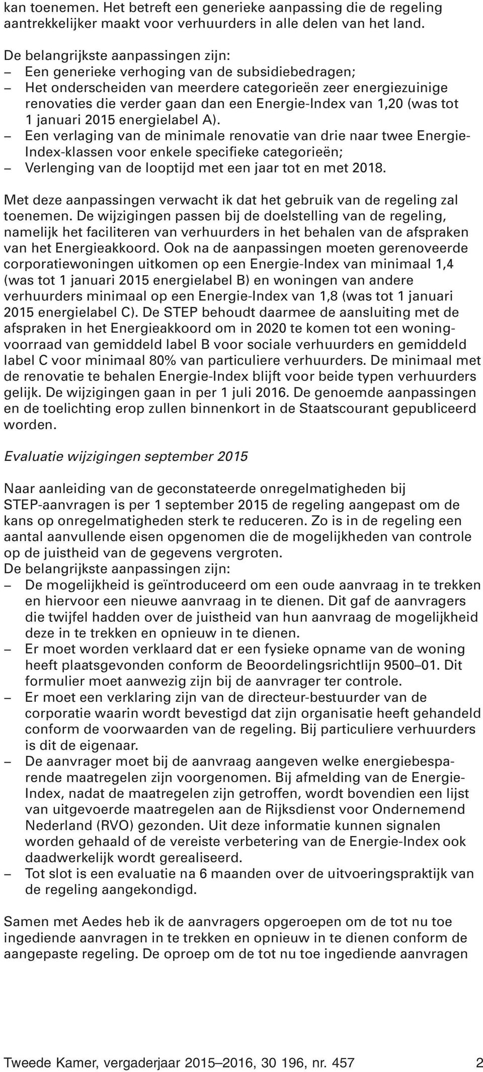 van 1,20 (was tot 1 januari 2015 energielabel A).