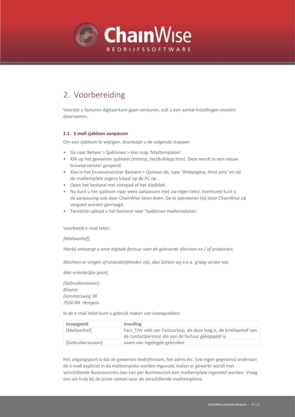 Deze wordt in een nieuw browservenster geopend. Kies in het browservenster Bestand > Opslaan als, type Webpagina, html only en sla de mailtemplate ergens lokaal op de PC op.