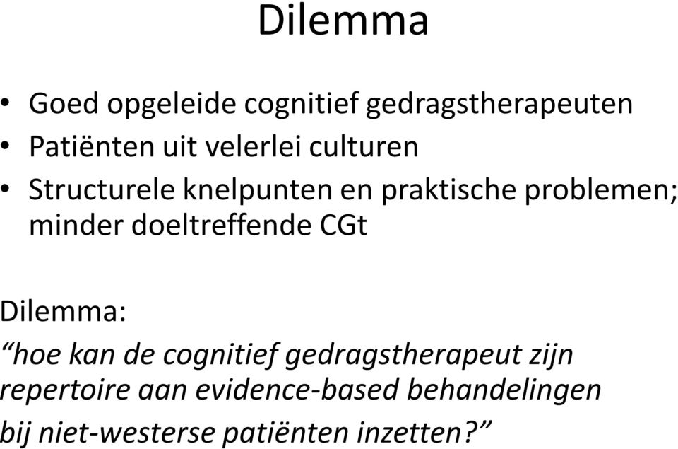 doeltreffende CGt Dilemma: hoe kan de cognitief gedragstherapeut zijn
