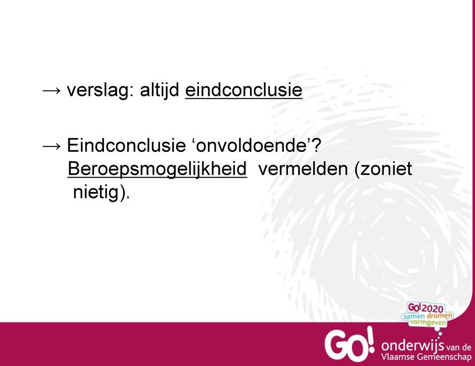 Eindconclusie onvoldoende?