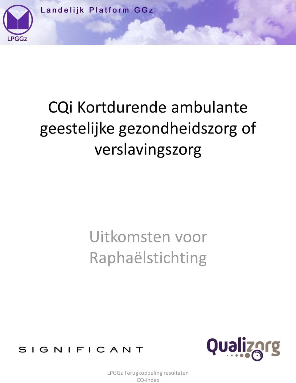 verslavingszorg Uitkomsten voor