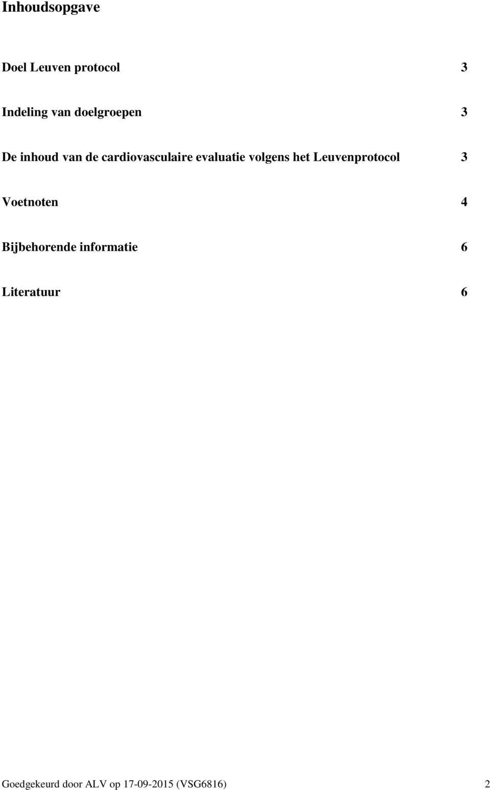 volgens het Leuvenprotocol 3 Voetnoten 4 Bijbehorende