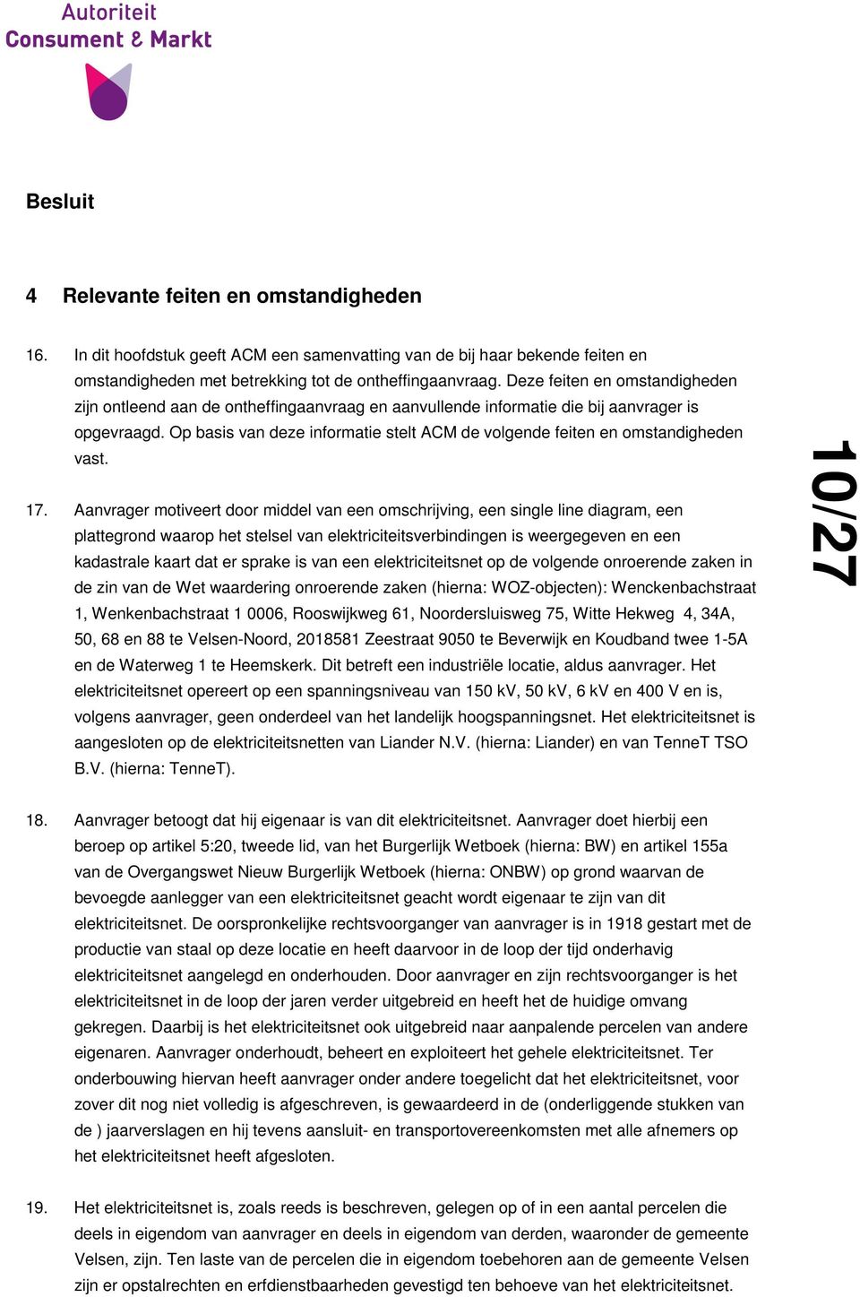 Op basis van deze informatie stelt ACM de volgende feiten en omstandigheden vast. 17.