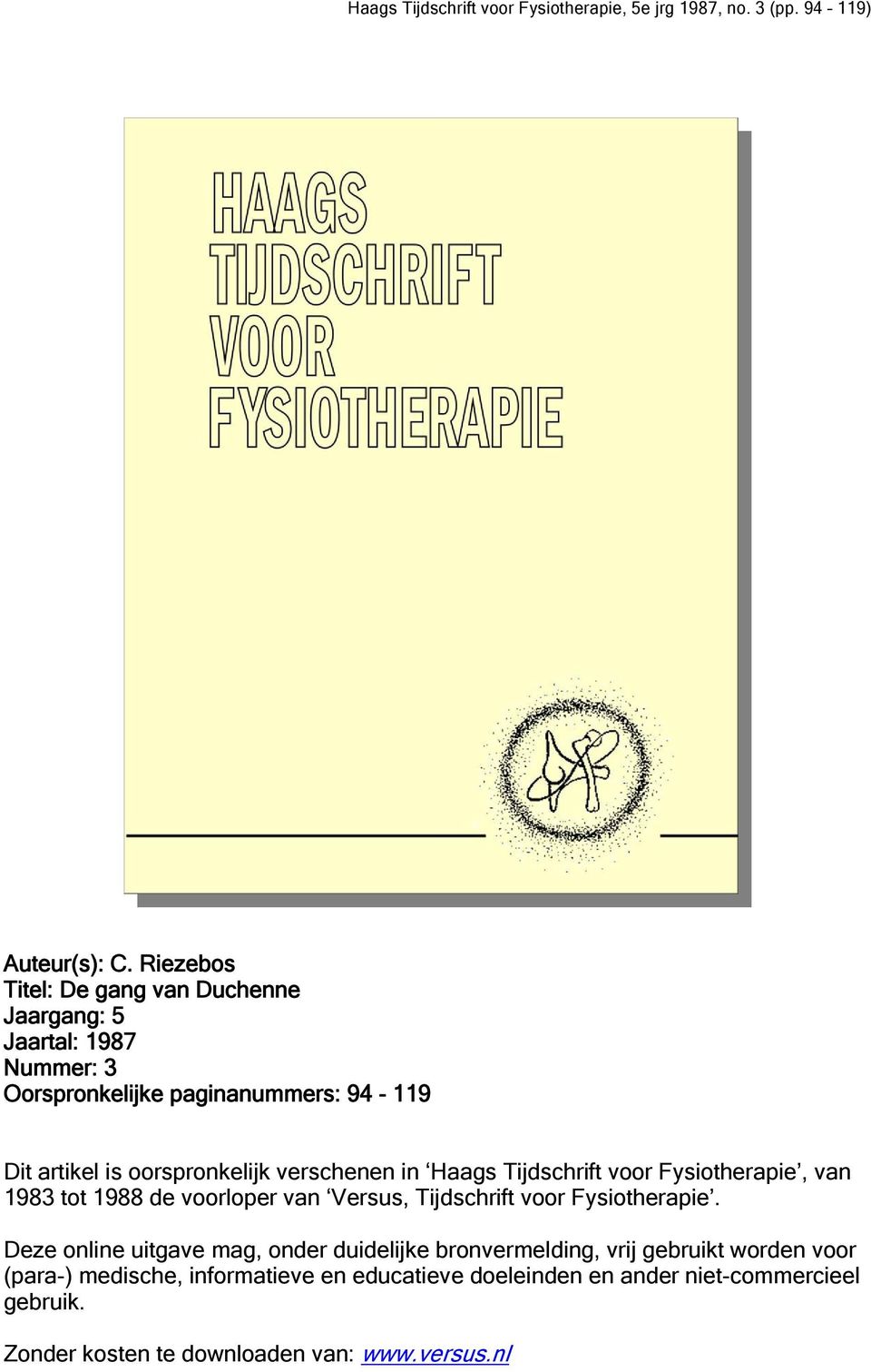 oorspronkelijk verschenen in Haags Tijdschrift voor Fysiotherapie, van 1983 tot 1988 de voorloper van Versus, Tijdschrift
