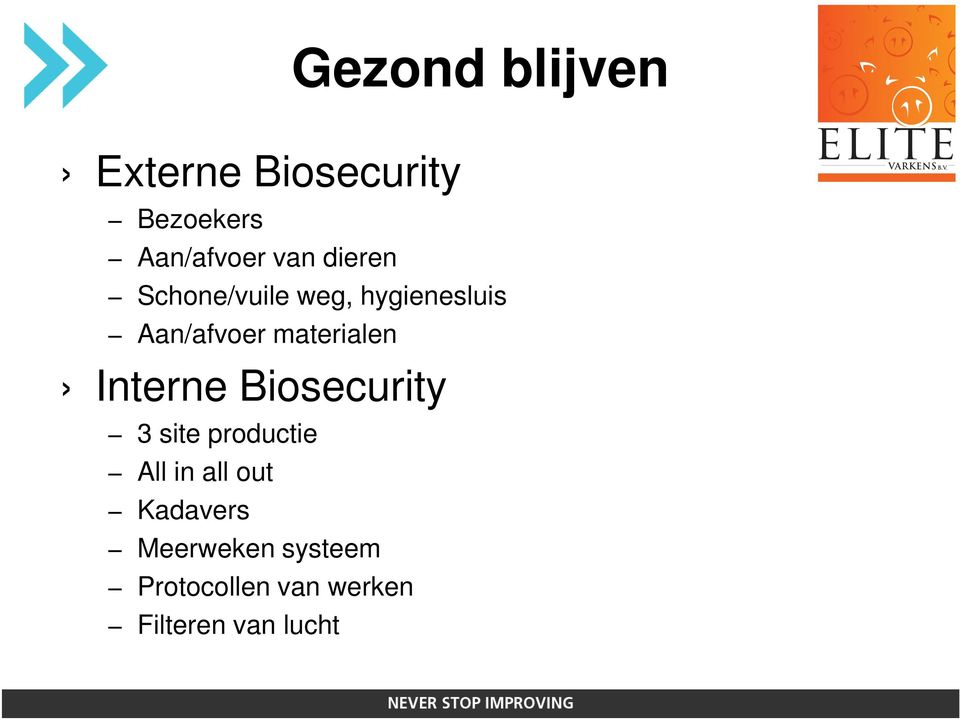 Interne Biosecurity 3 site productie All in all out