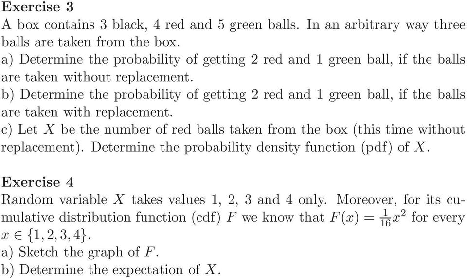 b) Determine the probability of getting 2 red and 1 green ball, if the balls are taken with replacement.
