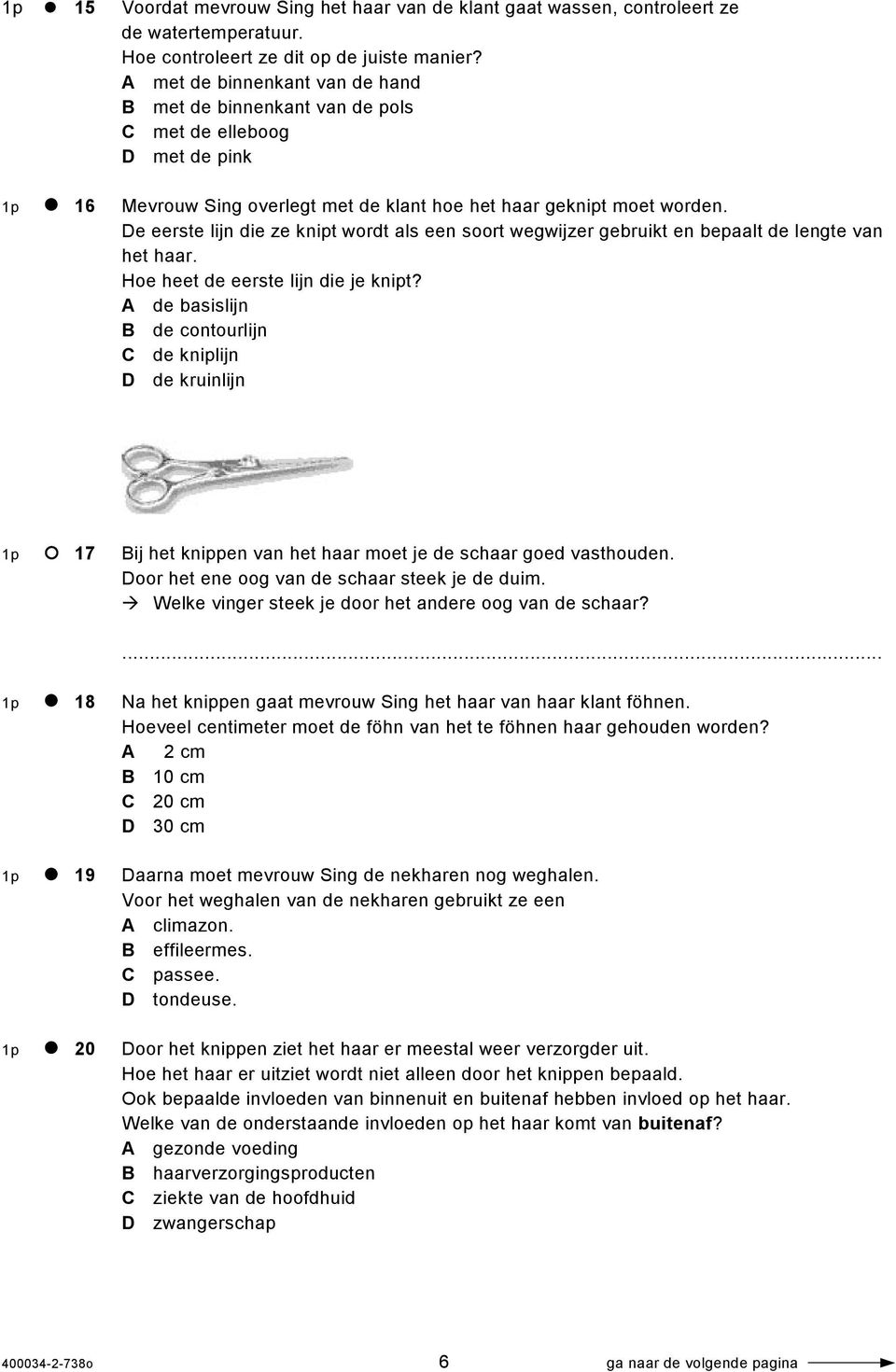 De eerste lijn die ze knipt wordt als een soort wegwijzer gebruikt en bepaalt de lengte van het haar. Hoe heet de eerste lijn die je knipt?